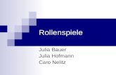 Rollenspiele Julia Bauer Julia Hofmann Caro Nelitz.