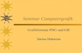 Seminar Computergrafik Grafikformate PNG und GIF Stefan Hubertus.