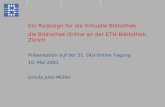 Ein Redesign für die Virtuelle Bibliothek - die Bibliothek Online an der ETH-Bibliothek, Zürich Präsentation auf der 21. DGI-Online Tagung 10. Mai 2001.