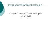 Javabasierte Webtechnologien Objektrelationales Mapper und JDO.