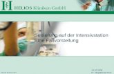 HELIOS Kliniken GmbH Sedierung auf der Intensivstation Eine Fallvorstellung 19.10.2006 Dr. Magdalena Klein.