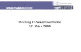 Informatikdienste Meeting IT-Verantwortliche 12. März 2009.