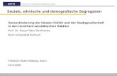 Zentrum für interdisziplinäre Ruhrgebietsforschung Soziale, ethnische und demografische Segregation Herausforderung der lokalen Politik und der Stadtgesellschaft.