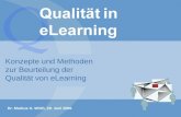 Qualität in eLearning © Dr. M. Wirth, 29.06.2006 Folie 1 Dr. Markus A. Wirth, 29. Juni 2006 Konzepte und Methoden zur Beurteilung der Qualität von eLearning.
