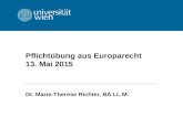 Pflichtübung aus Europarecht 13. Mai 2015 Dr. Marie-Therese Richter, BA LL.M.
