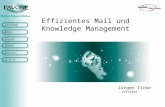 Effizientes Mail und Knowledge Management Jürgen Zirke - Vorstand - PAVONE Mail Typen Demo Nutzen Q & A.