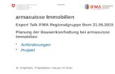Armasuisse armasuisse Immobilien Planung der Bauwerkserhaltung bei armasuisse Immobilien M. Klopfstein, Projektleiter «neues IH-Tool» Expert Talk IFMA.