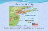 New York City Größte Stadt der USA mit 8,3 Millionen Einwohnern.
