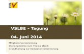 VSLBE – Tagung 04. Juni 2014 Mitgliederversammlung Stellungnahme zum Thema Streik Grundhaltung zur Kompetenzorientierung 1.
