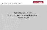 WP/StB Prof. Dr. Peter Oser Neuerungen der Konzernrechnungslegung nach HGB.