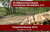 Waldbauernverband Nordrhein-Westfalen e.V. Entgeltordnung 2015 Infoveranstaltung 2. Juni 2015.