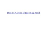 Bach: Kleine Fuge in g-moll. Das war die Kleine Fuge in g- moll (Little fugue in g-minor) von Johann Sebastian Bach Bach ist der berühmteste deutsche.