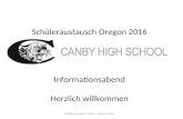 Schüleraustausch Oregon 2016 Informationsabend Herzlich willkommen Schüleraustausch Canby – Oregon 2016.
