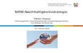 NRW-Nachhaltigkeitsstrategie Viktor Haase Abteilungsleiter „Fachübergreifende Umweltangelegenheiten, nachhaltige Entwicklung“ 24. Februar 2015 Referat.