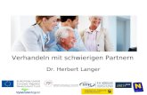 Verhandeln mit schwierigen Partnern Dr. Herbert Langer.