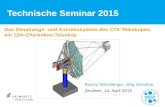 Technische Seminar 2015 Das Steuerungs- und Antriebssystem des CTA-Teleskopes, ein 12m-Cherenkov-Teleskop Ronny Sternberger, Jörg Schultze Zeuthen, 14.