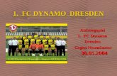 Aufstiegspiel Aufstiegspiel 1. FC Dynamo 1. FC Dynamo Dresden Dresden Gegen Neumünster 30.05.2004 1. FC DYNAMO DRESDEN.