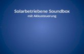 Solarbetriebene Soundbox mit Akkusteuerung. Projektteam Ricky Smith Stefan Devetakovic Projektleiter FL Robert Andorfer Bed.
