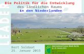 Die Politik für die Entwicklung des ländlichen Raums in den Niederlanden Bart Soldaat 25. Januar 2015.