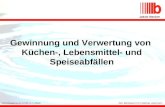 Jakob Becker Dipl.-Betriebswirt (FH) Matthias LettermannVertriebstagung am 12.05.11 in Villach Gewinnung und Verwertung von Küchen-, Lebensmittel- und.