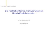 Die rechtskonforme Archivierung von Geschäftsdokumenten lic. iur. Doris des Arts 18. Juni 2015.