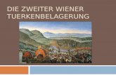DIE ZWEITER WIENER TUERKENBELAGERUNG. Historischer Kontext  Der Grosse Tuerkenkrieg(1683-1699)  Die Belagerung(14 Juli 1683 bis 12 September 1683)