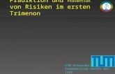 KTM Schneider Frauenklinik rechts der Isar Technische Universität München Prädiktion und Prävention von Risiken im ersten Trimenon.