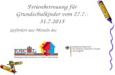 Ferienbetreuung für Grundschulkinder vom 27.7.-31.7.2015 Gefördert aus Mitteln des.