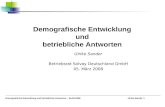 Demografische Entwicklung und betriebliche Antworten – 05.03.2008 Ulrike Sander1 Demografische Entwicklung und betriebliche Antworten Ulrike Sander Betriebsrat.