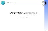DU 00/ 1 Videokonferenz VIDEOKONFERENZ Dr. Erwin Bratengeyer.