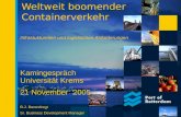 Weltweit boomender Containerverkehr Kamingespräch Universität Krems 21 November 2005 B.J. Barendregt Sr. Business Development Manager Infrastukturellen.