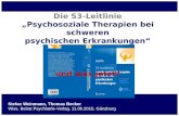 Die S3-Leitlinie „Psychosoziale Therapien bei schweren psychischen Erkrankungen“ - und was jetzt? Stefan Weinmann, Thomas Becker Wiss. Beirat Psychiatrie-Verlag,