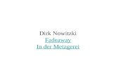 Dirk Nowitzki Fadeaway In der Metzgerei Fadeaway In der Metzgerei.