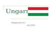 Ungarn Mitglied der EU seit 2004. Steckbrief Regierungsform: Republik Hauptstadt: Budapest Landsprache: Ungarisch Fläche: 93.030km Längster Fluss: Theiß,