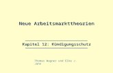 Neue Arbeitsmarkttheorien Kapitel 12: Kündigungsschutz Thomas Wagner und Elke J. Jahn.