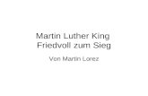 Martin Luther King Friedvoll zum Sieg Von Martin Lorez.
