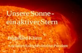 Unsere Sonne – ein aktiver Stern Unsere Sonne - ein aktiver Stern Bernhard Kliem Astrophysikalisches Institut Potsdam.