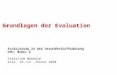 14/15 01 2010 UPH / Modul E Neuhold Christine Grundlagen der Evaluation Evaluierung in der Gesundheitsförderung UPH, Modul E Christine Neuhold Graz, 14./15.