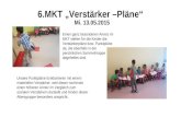 6.MKT „Verstärker –Pläne“ Mi. 13.05.2015 Einen ganz besonderen Anreiz im MKT stellen für die Kinder die Verstärkerpläne bzw. Punktpläne da, die ebenfalls.