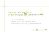 Hymne des Machens in der Dr. Lutz Goertz, MMB-Institut für Medien- und Kompetenzforschung, Essen/Berlin.