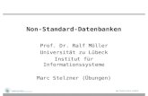 Non-Standard-Datenbanken Prof. Dr. Ralf Möller Universität zu Lübeck Institut für Informationssysteme Marc Stelzner (Übungen)