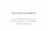 Hitlertainment Zur Bedeutung eines kulturellen Phänomens Mirjam Gebauer.