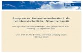Rezeption von Unternehmenstheorien in der betriebswirtschaftlichen Steuerrechtskritik Vortrag im Rahmen des Workshops „Ideengeschichte der BWL“ Hamburg,