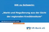 IHK zu Schwerin: „Markt und Regulierung aus der Sicht der regionalen Kreditinstitute“