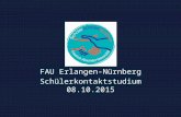 FAU Erlangen-Nürnberg Schülerkontaktstudium 08.10.2015.