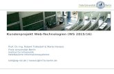 Kundenprojekt Web-Technologien (WS 2015/16) Prof. Dr.-Ing. Robert Tolksdorf & Marko Harasic Freie Universität Berlin Institut für Informatik Netzbasierte.