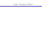 Joule-Thomson-Effekt. Theorie: Versuch von Joule-Thomson Herleitung der Formel Joule-Thomson-Koeffizient Versuch: Versuchsaufbau Versuchsablauf Literaturwerte.