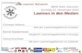 Lawinenkolloquium Vektor BMW Welt, München Sonntag 22. November 2015 Bernd Niedermoser Mit dem Lawinenlagebericht ins Gelände Lawinen in den Medien Georg.