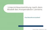 Unterrichtsentwicklung nach dem Modell des Kooperativen Lernens Fachkonferenzarbeit Michael Spatz, Didaktischer Leiter.