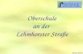 2014/ 2015 Oberschule an der Lehmhorster Straße. 2014/ 2015 Herzlich willkommen an der Oberschule an der Lehmhorster Straße.